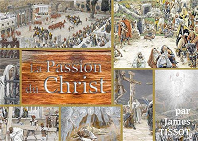 La Passion du Christ par James Tissot