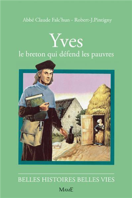 Yves, le breton qui défend les pauvres (Belles histoires - belles vies)
