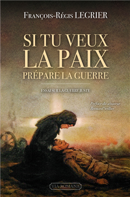 Si tu veux la paix, prépare la guerre - Essai sur la guerre juste