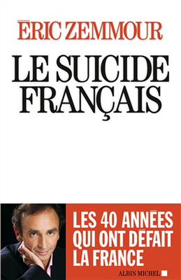 Le suicide français - Les 40 années qui ont défait la France