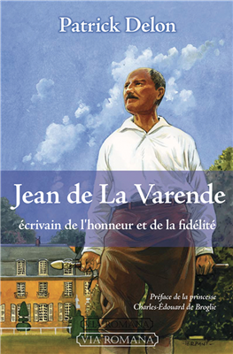Jean de La Varende, écrivain de l'honneur et de la fidélité (Biographie)
