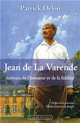 Jean de La Varende, écrivain de l'honneur et de la fidélité (Biographie)