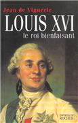 Louis XVI - Le roi bienfaisant