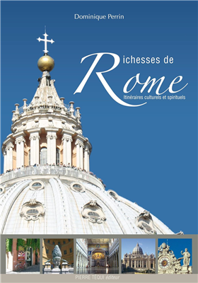 Richesses de Rome - Itinéraires culturels et spirituels