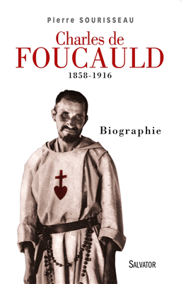 Charles de Foucauld (1858-1916) - Biographie