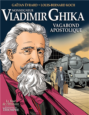 Monseigneur Vladimir Ghika - Vagabond apostolique (BD)