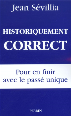 Historiquement correct - Pour en finir avec le passé unique