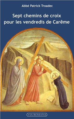 Sept chemins de croix pour les vendredis de carême