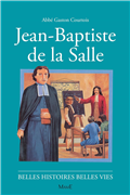 Jean-Baptiste de la Salle (Belles histoires - belles vies)