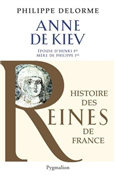 Anne de Kiev - Epouse d'Henri 1er