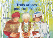 Trois arbres pour un prince