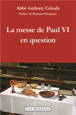 La messe de Paul VI en question - Abbé Anthony Cekada