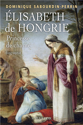 Elisabeth de Hongrie, princesse de charité