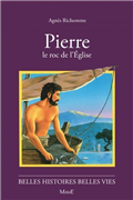 Pierre, le roc de l'Eglise (Belles histoires - belles vies)