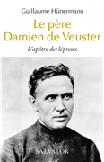 Le père Damien de Veuster - L'apôtre des lépreux