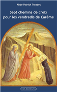 Sept chemins de croix pour les vendredis de carême