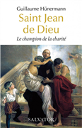 Saint Jean de Dieu - Le champion de la charité