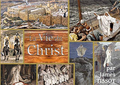 La Vie du Christ par James Tissot