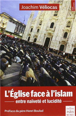 L'Eglise face à l'islam - Entre naïveté et lucidité