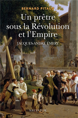 Un prêtre sous la Révolution et l'Empire