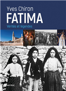Fatima - Vérités et légendes (Yves Chiron)