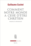 Comment notre monde a cessé d'être chrétien