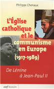 L'Eglise catholique et le communisme en Europe (1917-1989)