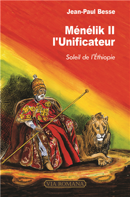 Ménélik II - L'unificateur, soleil de l'Ethiopie