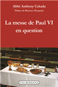 La messe de Paul VI en question - Abbé Anthony Cekada