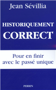 Historiquement correct - Pour en finir avec le passé unique