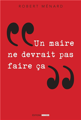 Un maire ne devrait pas faire ça - Robert Ménard