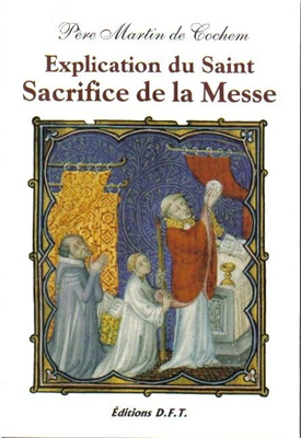 Explication du Saint Sacrifice de la Messe (Père Martin de Cochem)