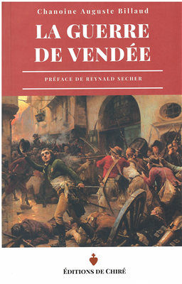 La Guerre de Vendée - Chanoine Auguste Billaud