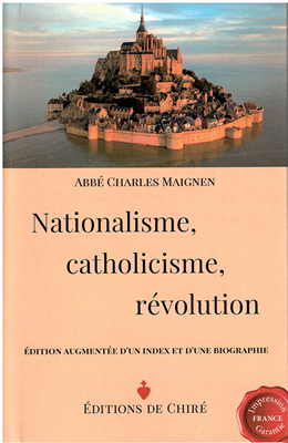 Nationalisme, catholicisme, révolution - Abbé Charles Maignen