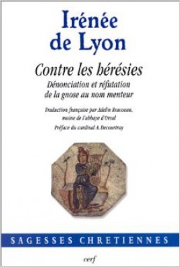 Irénée de Lyon - Contre les hérésies