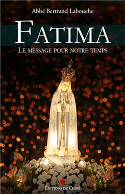 Fatima - Le message pour notre temps