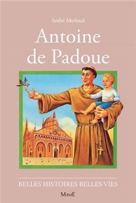 Antoine de Padoue (Belles histoires - belles vies)