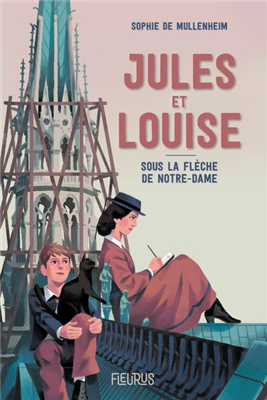 Jules et Louise - Sous la flêche de Notre-Dame