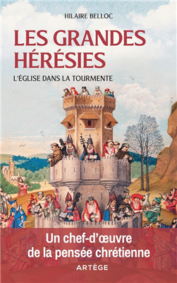 Les grandes hérésies - L'Eglise dans la tourmente