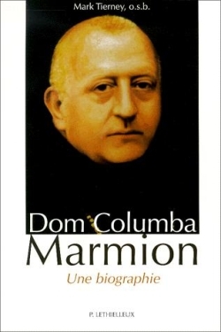 Dom Columba Marmion - Une biographie