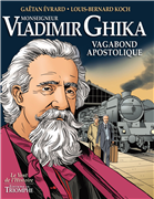 Monseigneur Vladimir Ghika - Vagabond apostolique (BD)