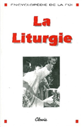 La Liturgie (Encyclopédie de la foi)
