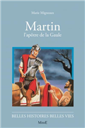 Martin, l'apôtre de la Gaule (Belles histoires - belles vies)