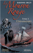 L'insaisissable - Le Mouron Rouge (Tome 3)