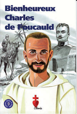 Bienheureux Charles de Foucauld (Chemins de lumière n° 9)