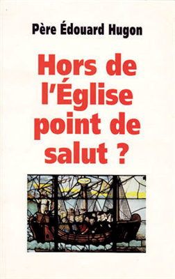 Hors de l'Eglise point de salut ?