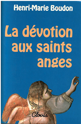 La dévotion aux saints anges