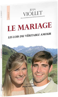 Le mariage, les lois du véritable amour