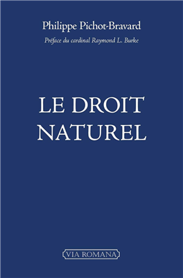 Le droit naturel - Philippe Pichot-Bravard