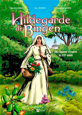 Hildegarde de Bingen, une légende vivante du XIIe siècle (BD)